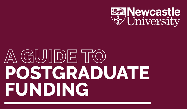 Newcastle University – A Guide to Postgraduate Funding